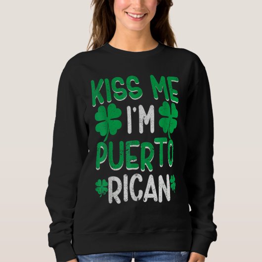 Sweatshirt Kiss Me I'm Puerto Rican Irish St Patricks Day Dri (Devant)