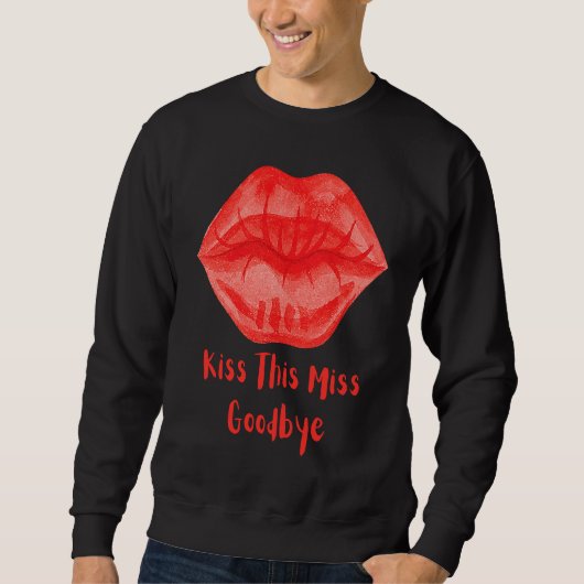 Sweatshirt Kiss This Miss Goodbye Fun (Devant)