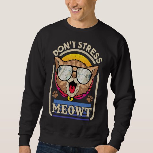 Sweatshirt Kitty ne stress pas Meowt pour chat (Devant)