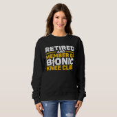 Sweatshirt Knee Surgery Retired Bionic Knee Club TKR Knee Rep (Devant entier)