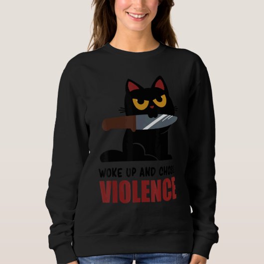 Sweatshirt Knife Cat Woke Up And Chose Violence  Tee (Devant)