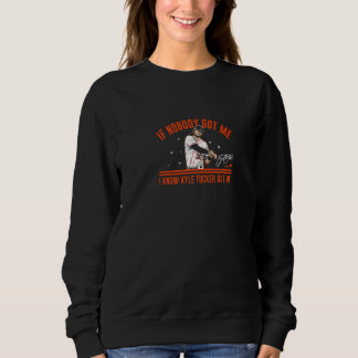 Sweatshirt Kyle Tucker Si Personne Ne M'a Baseball de Houst