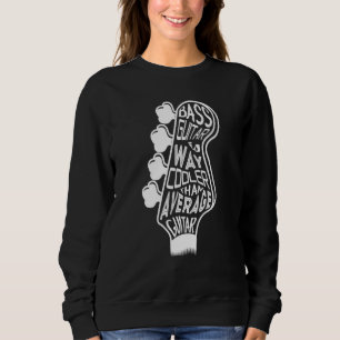 Sweatshirt La Basse Guitare Est Beaucoup Glacière Que La Moye
