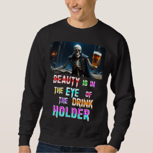 Sweatshirt La Beauté Est Dans L'Oeil Du Porte-Boissons