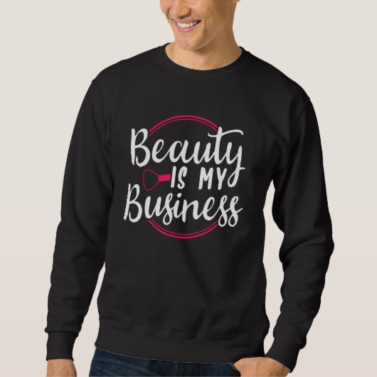 Sweatshirt La Beauté Est Mon Entreprise (Devant)