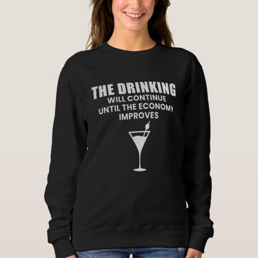 Sweatshirt La Boisson Continuera Jusqu'À L'Économie Impro (Devant)
