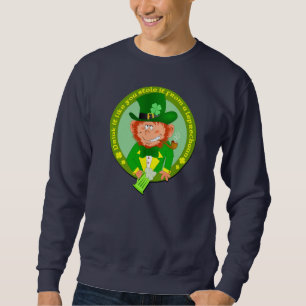 Sweatshirt La boisson qu'il vous aiment l'a volé chemise