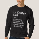 Sweatshirt La Centre Girl Wa Washington Funny City Home Roots<br><div class="desc">La Center Girl Wa Washington Funny City Home Roots.</div>