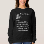Sweatshirt La Centre Girl Wa Washington Funny City Home Roots<br><div class="desc">La Center Girl Wa Washington Funny City Home Roots.</div>