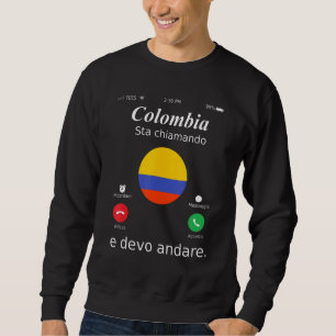 Sweatshirt La Colombie Appelle Et Devrais-Je Aller En Colombi