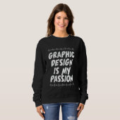 Sweatshirt La conception graphique est ma passion Illustrateu (Devant entier)
