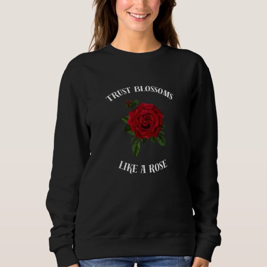 Sweatshirt La confiance fleurit comme un rose (Devant)