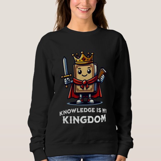 Sweatshirt La connaissance est mon royaume Sensibilisation à (Devant)
