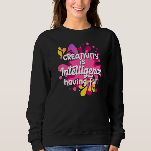 Sweatshirt La créativité c'est l'intelligence s'amuser pour l (Devant)