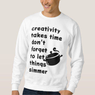 Sweatshirt La créativité prend du temps - Cuisine inspirante