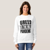 Sweatshirt La cupidité est la véritable pandémie (Devant entier)