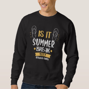 Sweatshirt La Dame De Déjeuner Est C'Été Pause Mais Dernier J