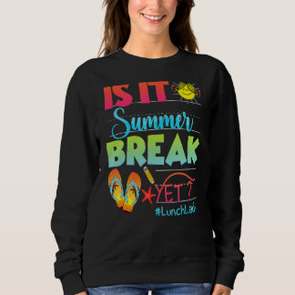 Sweatshirt La Dame De Déjeuner Est C'Été Pause Mais Dernier J