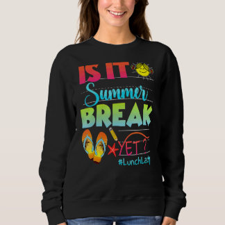 Sweatshirt La Dame De Déjeuner Est C'Été Pause Mais Dernier J