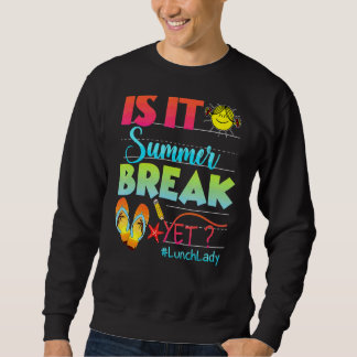 Sweatshirt La Dame De Déjeuner Est C'Été Pause Mais Dernier J