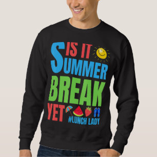 Sweatshirt La Dame De Déjeuner Est C'Été Pause Mais Dernier J