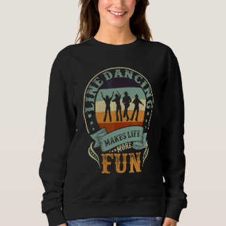 Sweatshirt La danse en ligne rend la vie plus amusante pour l