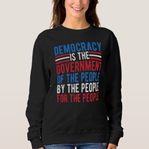 Sweatshirt La Démocratie Est Le Gouvernement Du Peuple Pour L