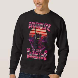 Sweatshirt La Discipline Non Vaccinée Est La Vaccination