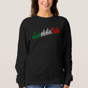 Sweatshirt La Dolce Vita Le doux style de vie italien