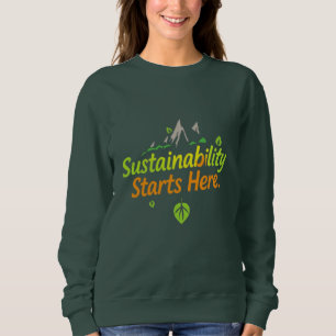 Sweatshirt "La durabilité commence ici" T-shirt écologique
