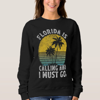 Sweatshirt La Floride Appelle Que Je Dois Aller Plage Floride