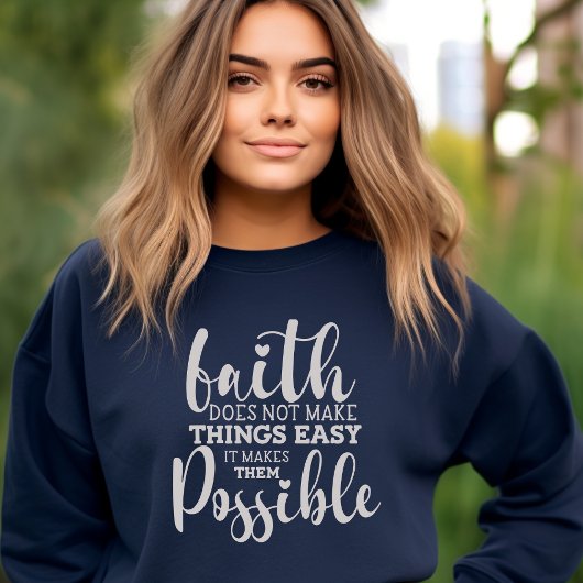 Sweatshirt La foi rend les choses possibles chrétiennes