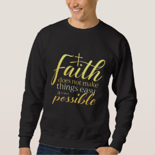 Sweatshirt La foi rend les choses possibles chrétiennes