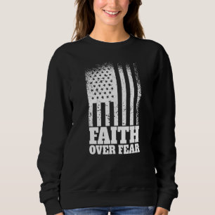 Sweatshirt La foi sur la peur Drapeau américain Cool Foi chré