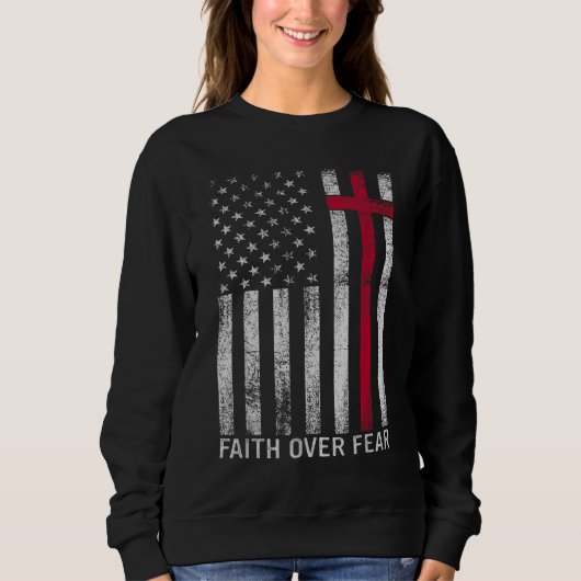 Sweatshirt La foi sur les peurs Cool Christian Cross American (Devant)