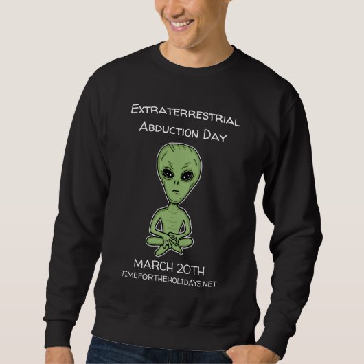 Sweatshirt La journée de l'enlèvement extra-terrestre est le  (Devant)