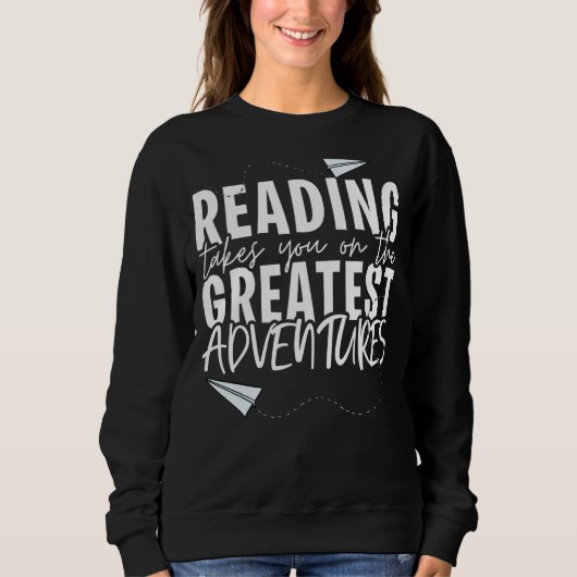 Sweatshirt La Lecture Vous Emmène Sur Les Plus Grands Livres (Devant)