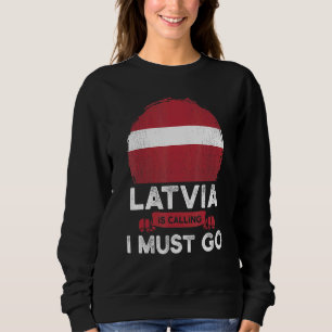Sweatshirt La Lettonie Dit Que Je Dois Aller La Racine Du Pat