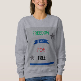 Sweatshirt La liberté n'est pas gratuite