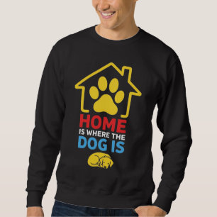 Sweatshirt La maison est là où est le chien