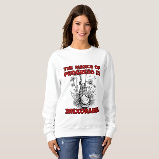 Sweatshirt "La marche du progrès est inexorable" (Devant entier)