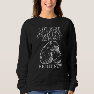 Sweatshirt La Meilleure Carte Graphique Que Je Peux Acheter T
