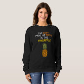 Sweatshirt La meilleure partie de la pizza est Pineapple Hawa (Devant entier)