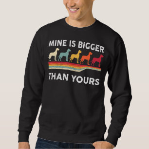 Sweatshirt La mienne Est Plus Grande Que Votre Grande Danse M