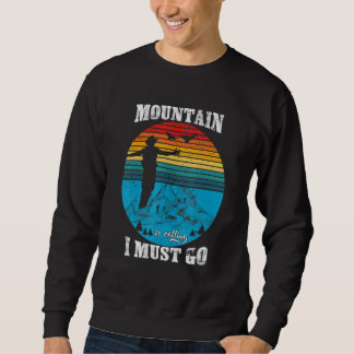 Sweatshirt La montagne appelle, je dois aller en randonnée