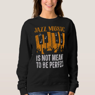 Sweatshirt La Musique De Jazz N'Est Pas Voulue Comme Un Music