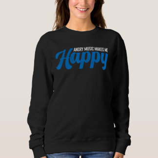 Sweatshirt La musique en colère me rend heureux