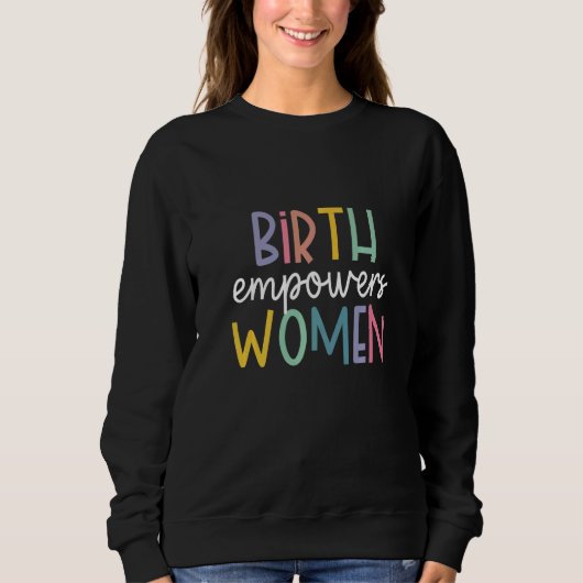 Sweatshirt La naissance renforce les femmes (Devant)