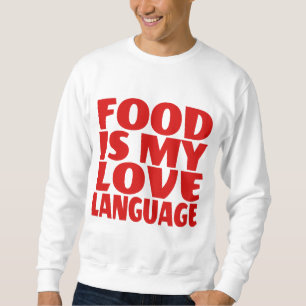 Sweatshirt La nourriture est ma langue d'amour
