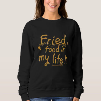 Sweatshirt La nourriture frite est ma vie